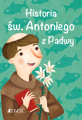 Wielcy przyjaciele Jezusa_Historia sw Antoniego z Padwy_max